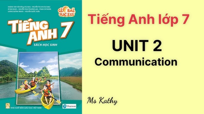 Học tiếng anh lớp 7 unit 2 communication không khó (Chỉ cần biết mấy mẹo này)