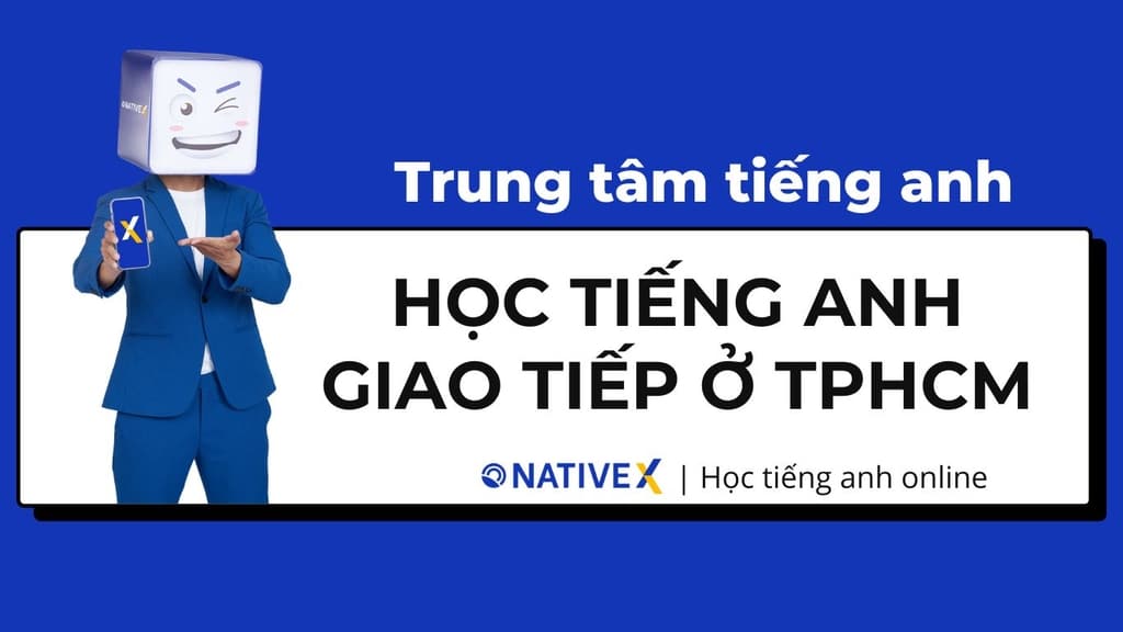 Học Khóa học tiếng Anh giao tiếp ở đâu uy tín? Xem ngay 3 địa chỉ này nè.