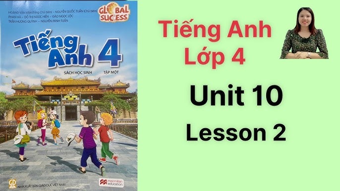 Bé học tiếng Anh lớp 4 Unit 10 Lesson 2 siêu dễ với những bí quyết này.