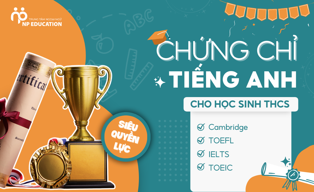 Học sinh cấp 2 cần chứng chỉ tiếng anh gì? Đừng bỏ qua những chứng chỉ quan trọng sau.
