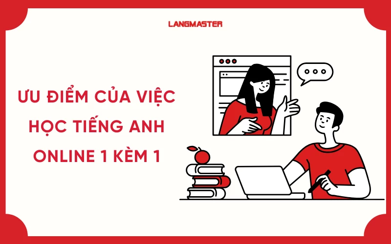 Học tiếng anh qua mạng có thực sự tốt không (Ưu và nhược điểm cần biết)