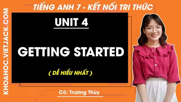 Học tiếng anh lớp 7 unit 4 thế nào? Mấy mẹo này giúp bạn học siêu dễ.