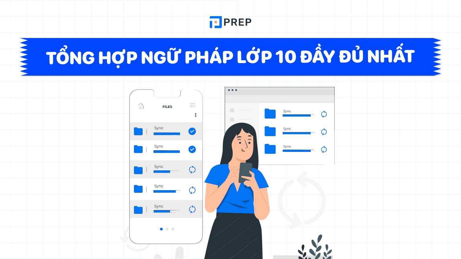 Ngữ pháp tiếng Anh lớp 10 Unit 6 khó không? Bí quyết nắm chắc đây!
