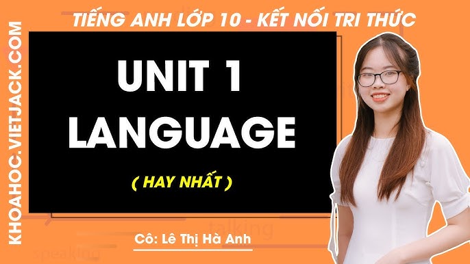 Soạn tiếng anh lớp 10 unit 1 thế nào? (Mẹo học nhanh dễ hiểu)