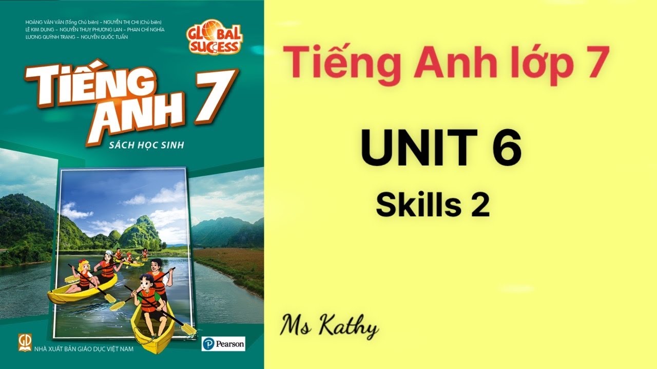 Hướng dẫn học tốt tiếng anh lớp 7 unit 6 skills 2? Nắm vững kiến thức dễ dàng.