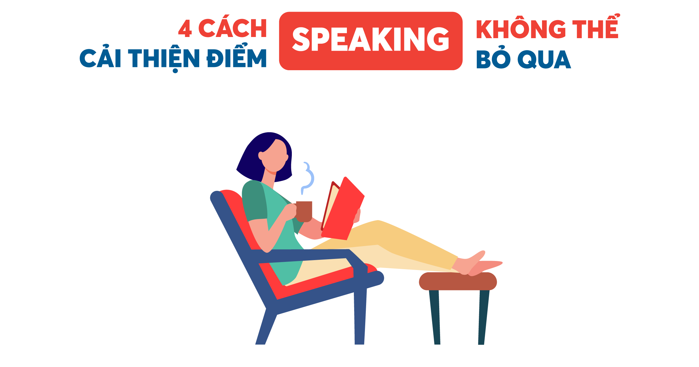 Cải thiện IELTS Speaking cấp tốc thế nào? (Lộ trình học nhanh mà hiệu quả)