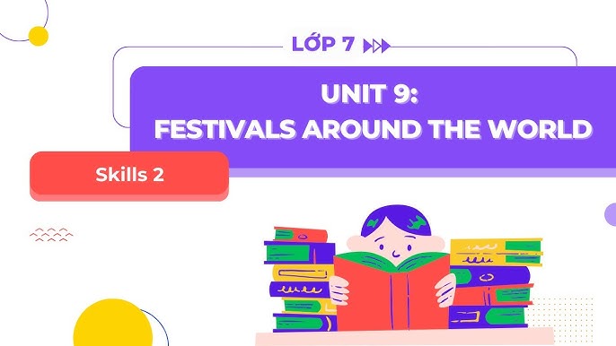 Tiếng Anh lớp 7 Unit 9 Skills 2: Bí quyết học giỏi tiếng Anh lớp 7