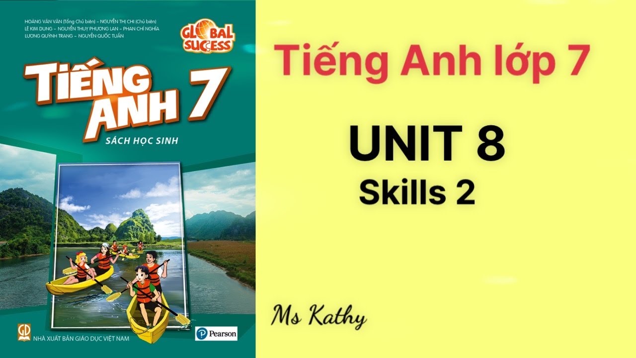 Làm sao học giỏi tiếng anh lớp 7 unit 8 skills 2? Đây là bí kíp cho bạn nè.