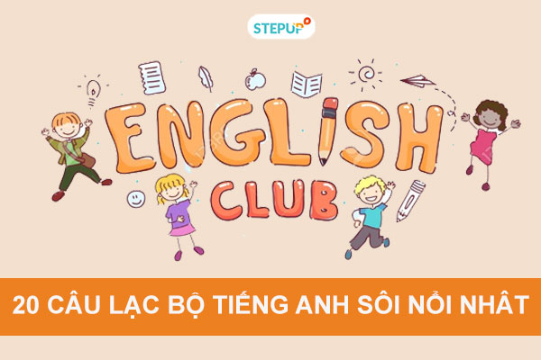 Câu lạc bộ tiếng anh cho học sinh cấp 2: giúp bé giỏi Anh văn thấy rõ.
