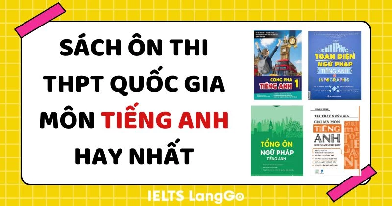 Sách tiếng anh lớp 12 loại nào hay nhất hiện nay? Cùng xem review chi tiết các đầu sách.