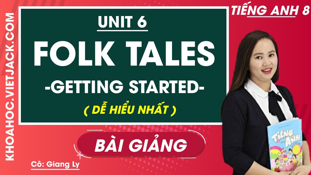 Tiếng Anh lớp 8 Unit 6 học gì? Bí kíp ôn luyện dễ hiểu!