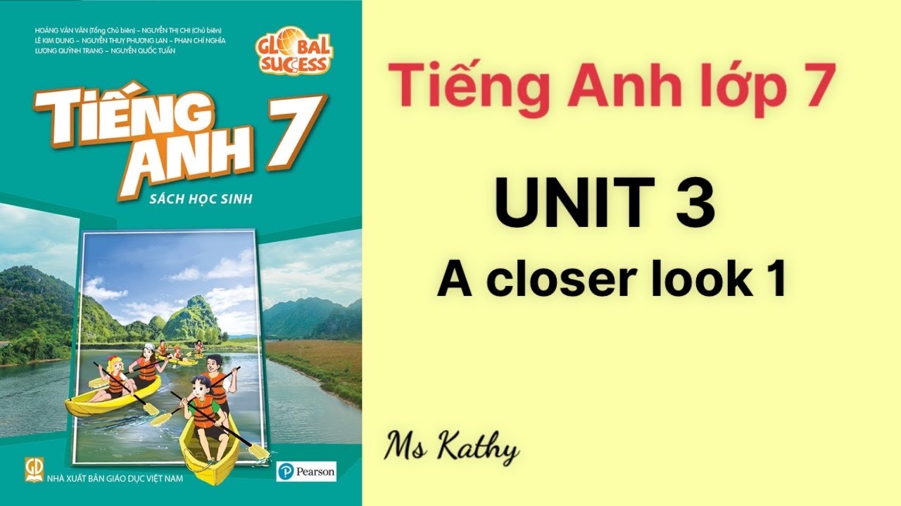 Học tiếng Anh lớp 7 unit 3 A Closer Look 1 sao cho hiệu quả? Mẹo hay ở đây.