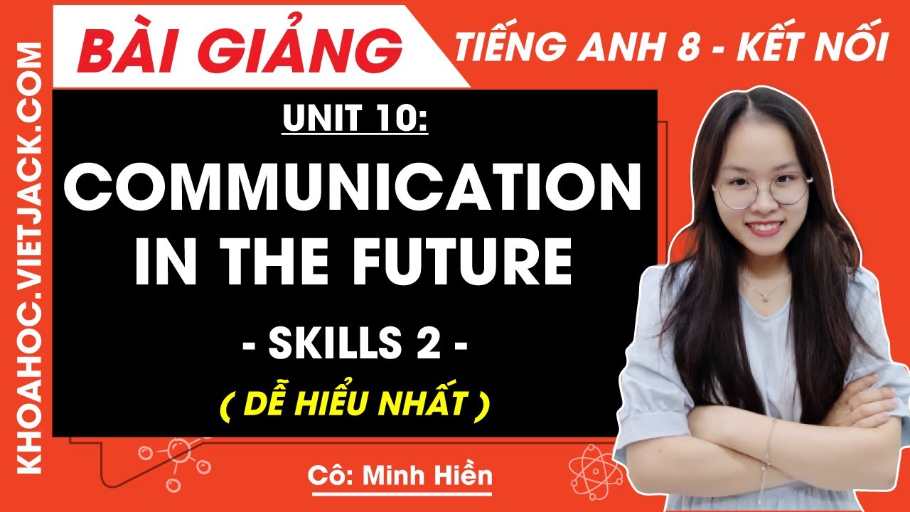 Tiếng Anh lớp 8 Unit 10 học gì? Bí kíp ôn luyện dễ nhớ!