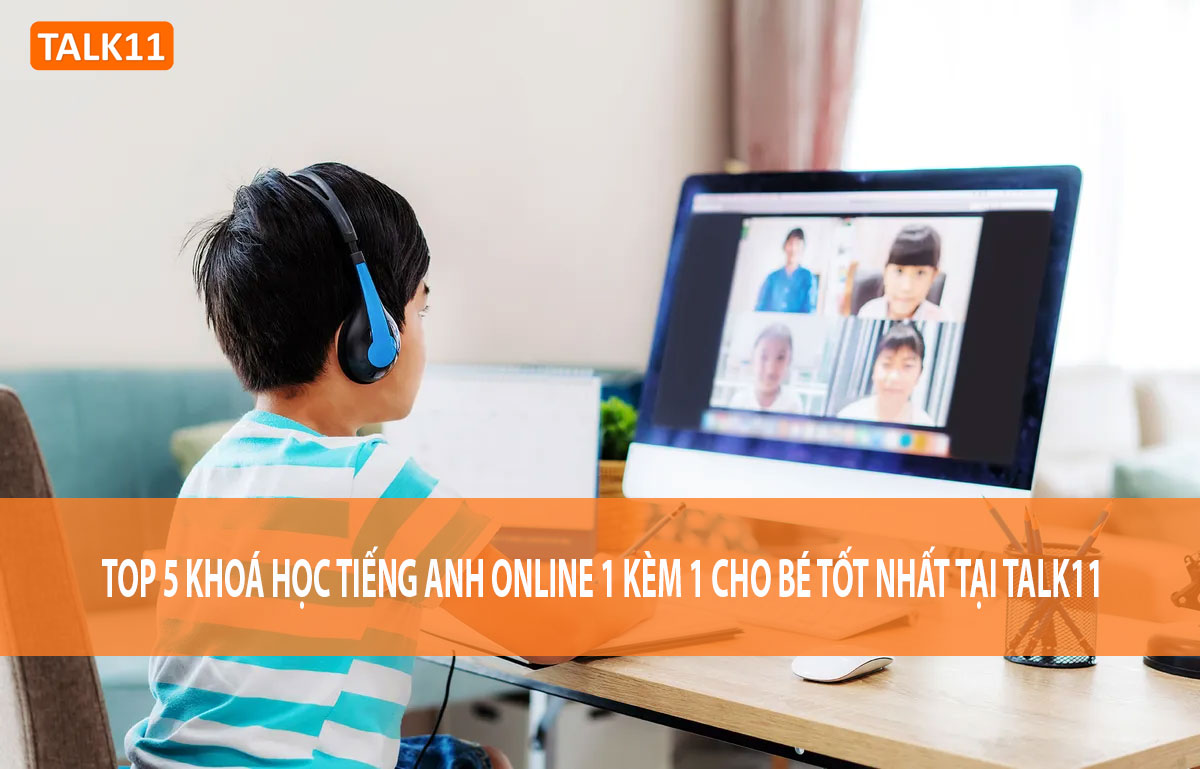 Lớp học tiếng Anh 1 kèm 1 cho bé: Nên chọn ở đâu tốt?