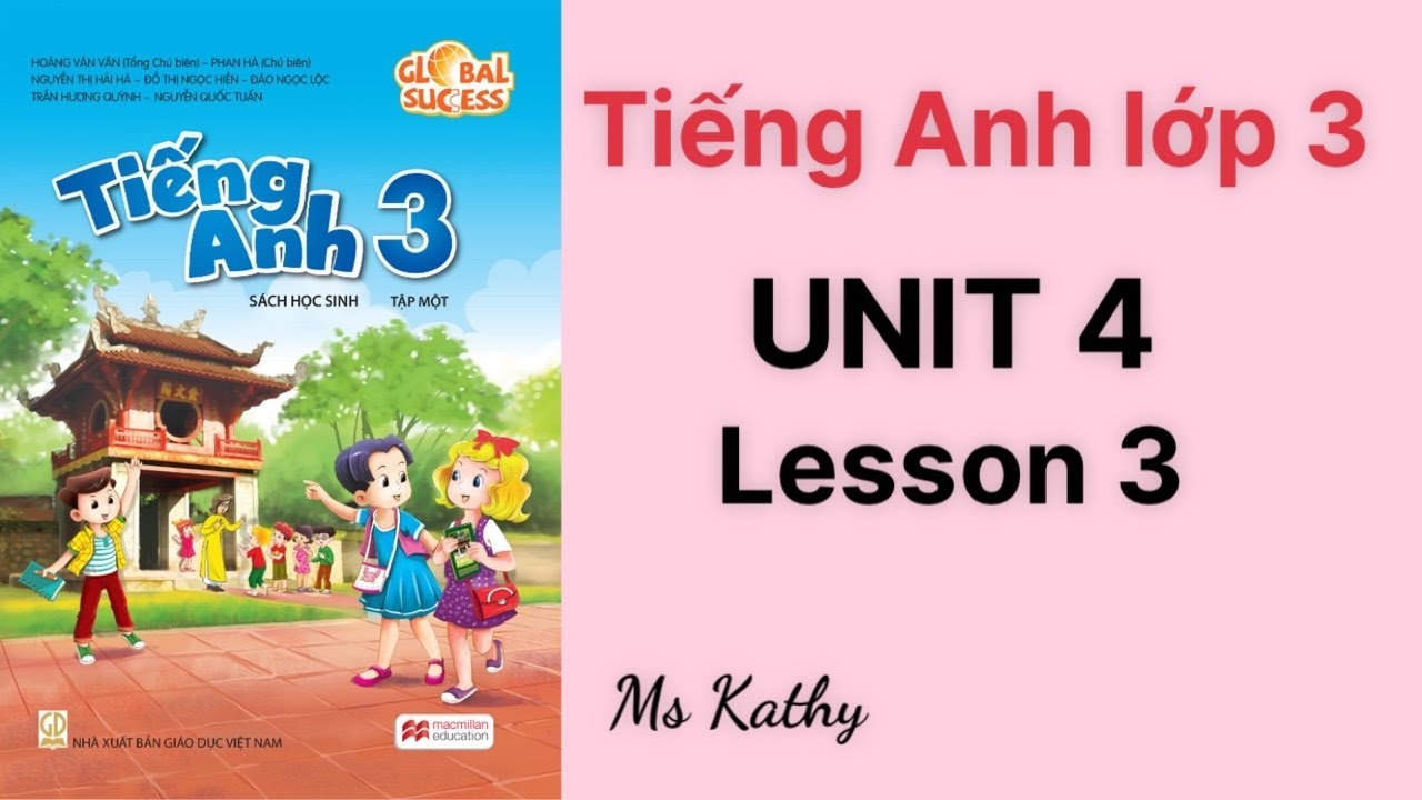 Tiếng Anh lớp 3 Unit 4 Lesson 3 có khó không? (Mẹ xem ngay cách dạy bé hiệu quả)