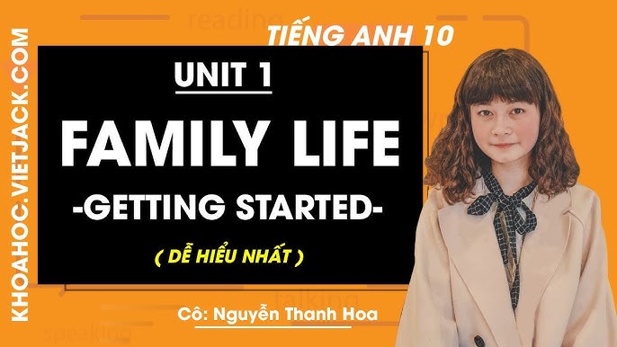 Học tiếng Anh lớp 10 Unit 1 Family Life thế nào cho nhanh? Mẹo hay cho bạn đây!