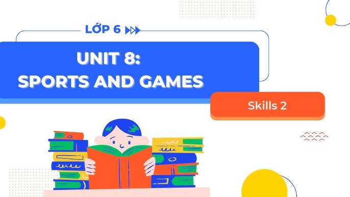Tiếng anh lớp 6 unit 8 skills 2: làm sao luyện nghe nói cho thật chuẩn giọng đây?
