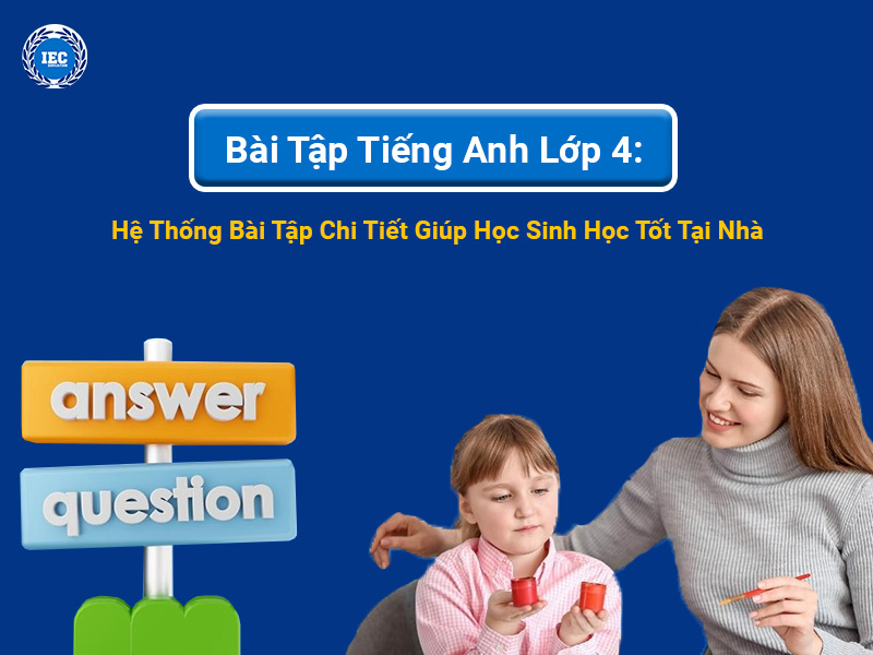 Bé lười học sách bài tập tiếng anh lớp 4? Cách này giúp bé thích học!