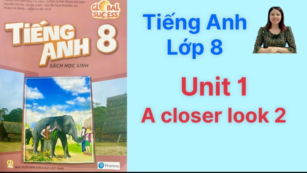Cách học tiếng anh lớp 8 unit 1 a closer look 2 siêu nhanh, siêu dễ, thử liền bạn ơi!