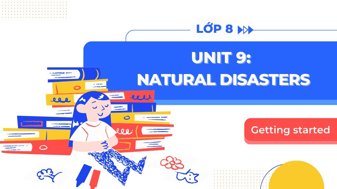 Unit 9 tiếng Anh lớp 8 nói về cái gì? Tìm hiểu chủ đề hấp dẫn!