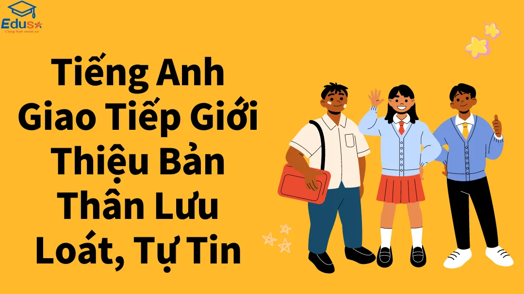 Mẹo giới thiệu lớp bằng tiếng Anh tự tin, lưu loát
