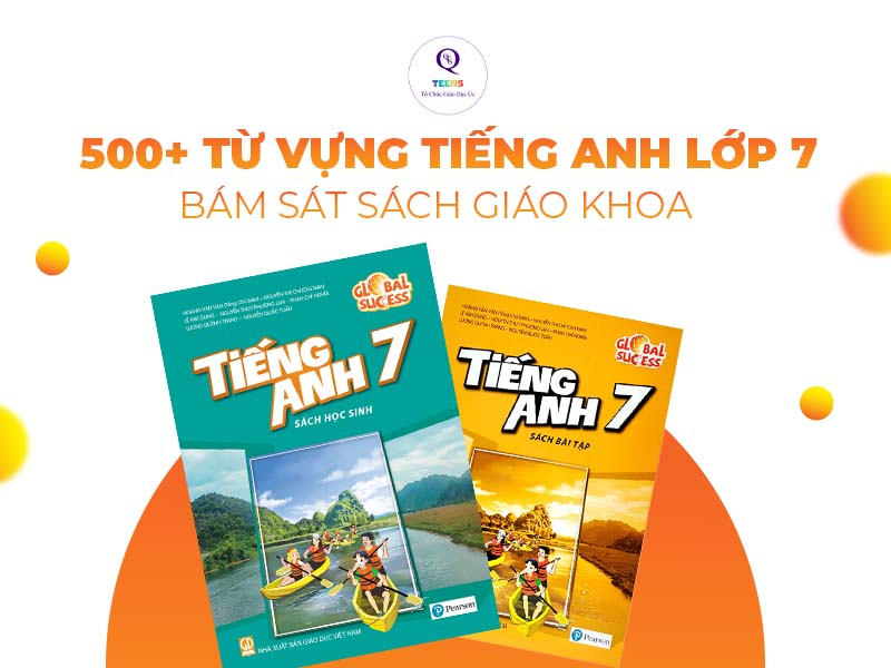 Tổng hợp từ mới tiếng anh lớp 7 đầy đủ nhất ở đâu? Danh sách chi tiết cho bạn đây.