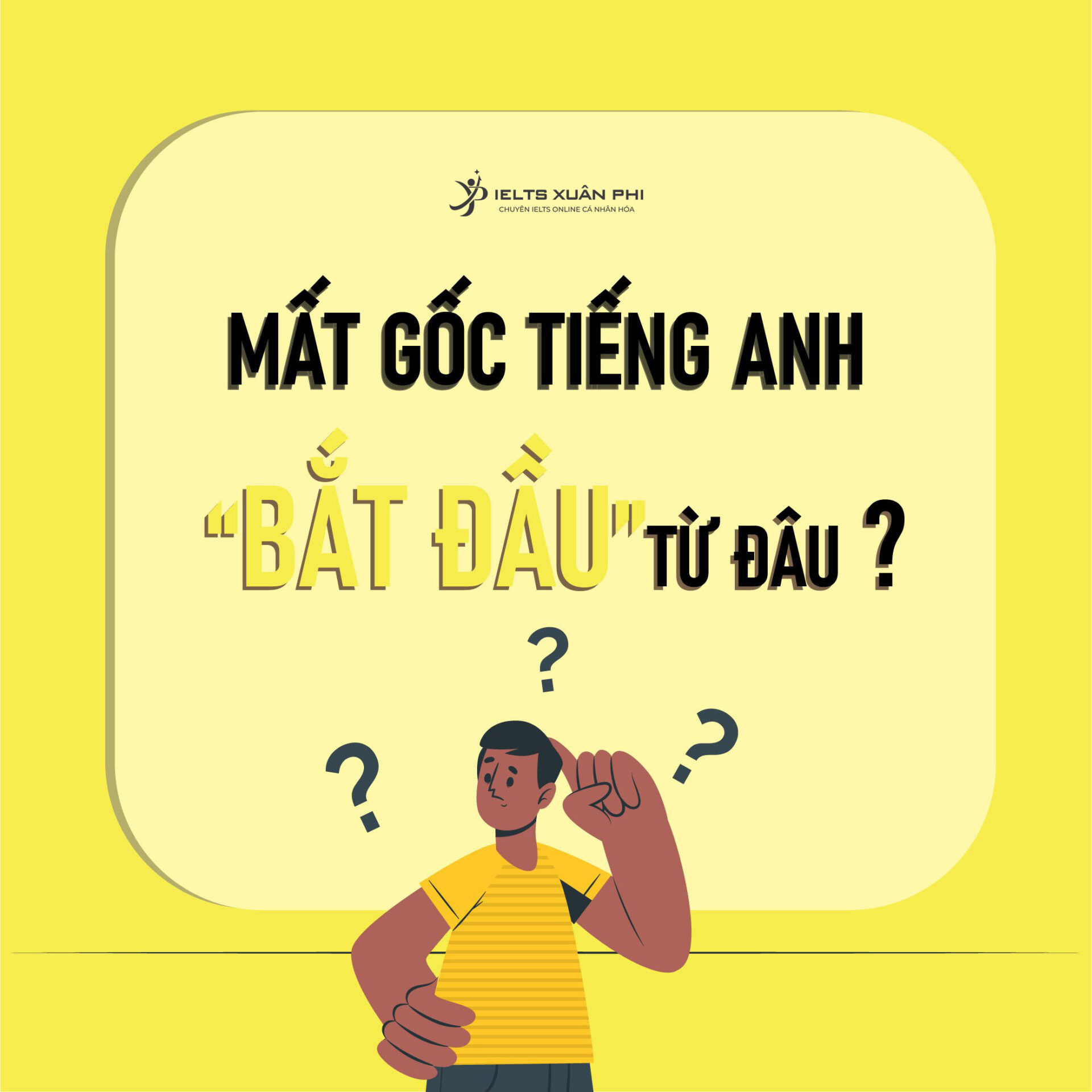 Học tiếng Anh cho người mất gốc như thế nào? (Bắt đầu từ đâu cho hiệu quả?)