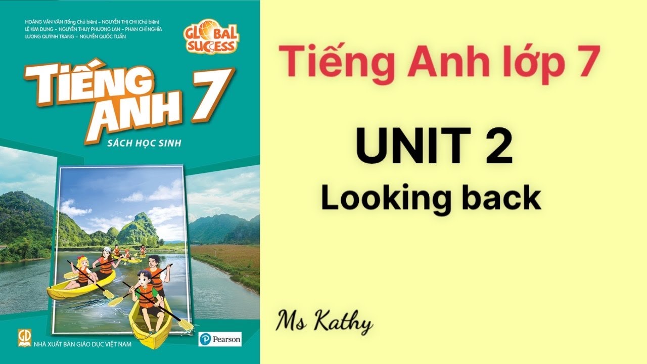 Tự học Tiếng Anh lớp 7 Unit 2 Looking Back tại nhà: Hướng dẫn chi tiết.