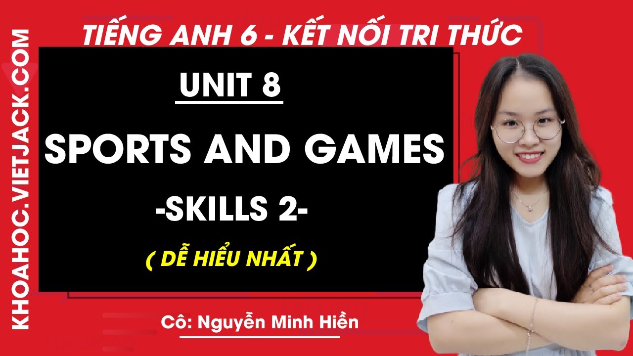 Tiếng anh lớp 6 unit 8 skills 2 có gì hot? Tóm tắt kiến thức cốt lõi nè.