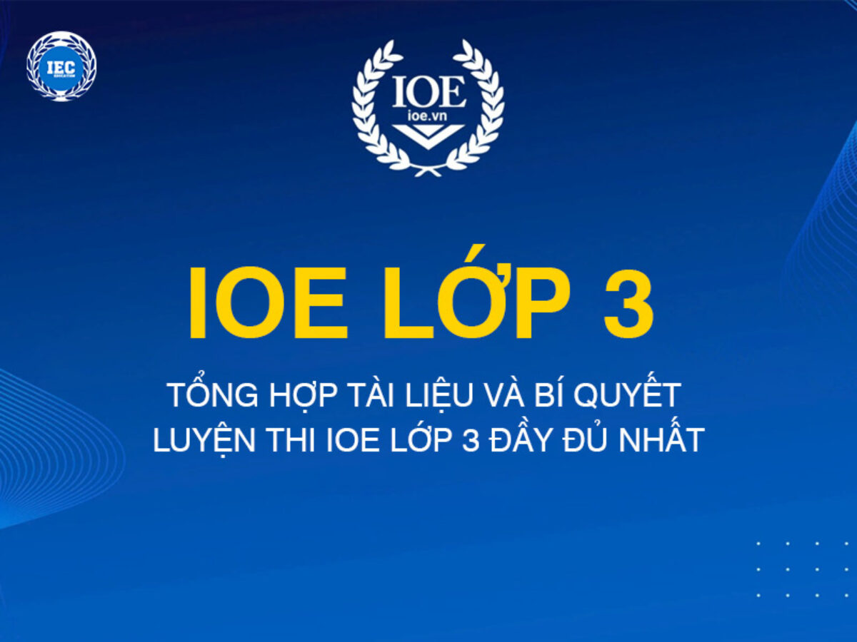 Tài liệu ioe tiếng anh lớp 3 ở đâu? Tổng hợp đề thi thử mới nhất.