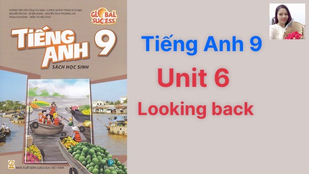 Từ vựng tiếng anh lớp 9 unit 6 looking back có nhiều không? Cách nhớ từ siêu tốc!