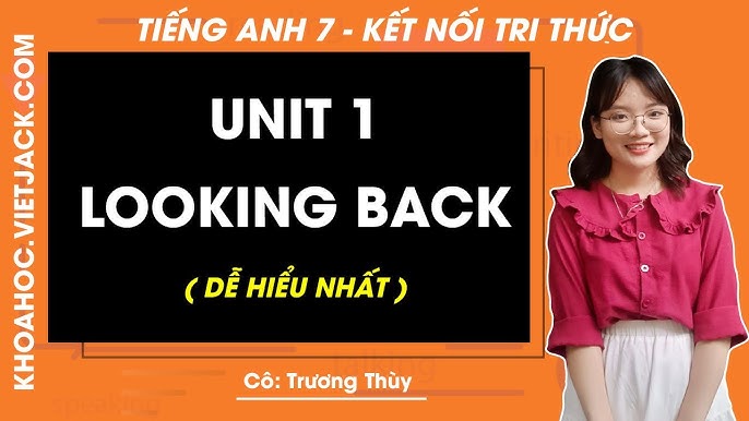 Tiếng Anh lớp 7 Unit 1 Looking Back: Ôn tập từ vựng dễ dàng!