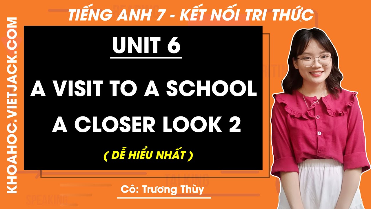 tiếng anh lớp 7 unit 6 a closer look 2: Muốn điểm cao bài này? Ôn tập theo cách này.