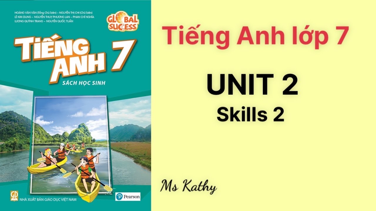 Ôn thi tiếng anh lớp 7 unit 2 skills 2 kiểu gì? Mấy mẹo này giúp bạn.
