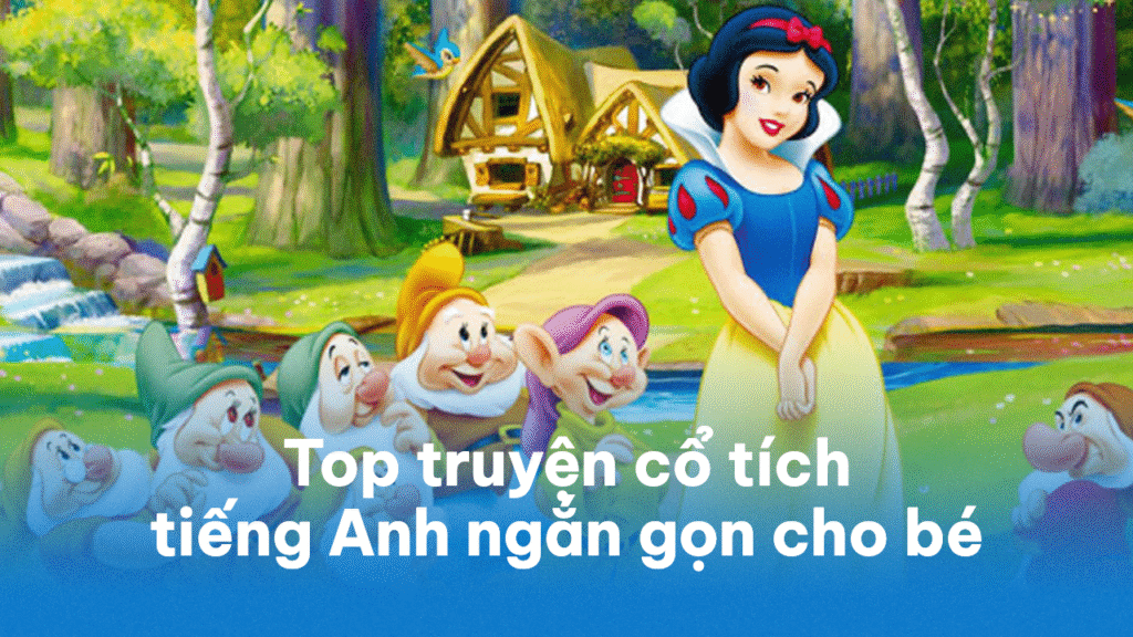 Học tiếng Anh qua truyện cổ tích dễ dàng hơn (Mẹo hay cho người mới bắt đầu học)