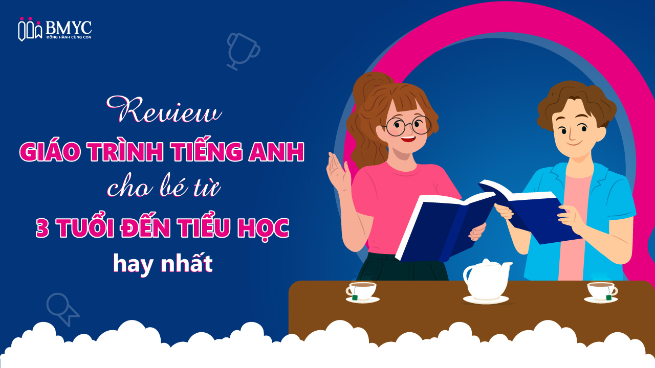 chọn giáo trình tiếng anh cho trẻ 3 tuổi | mẹo hay cho ba mẹ dạy bé hiệu quả