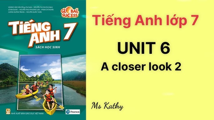 tiếng anh lớp 7 unit 6 a closer look 2: Muốn điểm cao bài này? Ôn tập theo cách này.