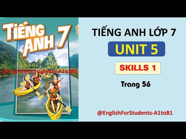 Học tiếng Anh lớp 7 trang 56 sao cho dễ? Bí quyết đây nè!