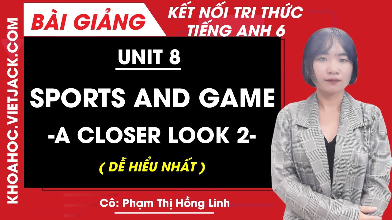 Trọn bộ tiếng anh lớp 6 unit 8 a closer look 2 (cho bé ôn thi hiệu quả)