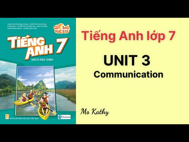 Tiếng Anh lớp 7 Unit 3 Communication: Học giao tiếp dễ dàng!