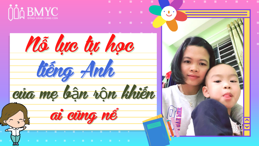 Cha Mẹ Bận Rộn Vẫn Dạy Con Tiếng Anh Hiệu Quả Qua Cách Vừa Chơi Vừa Học Thú Vị