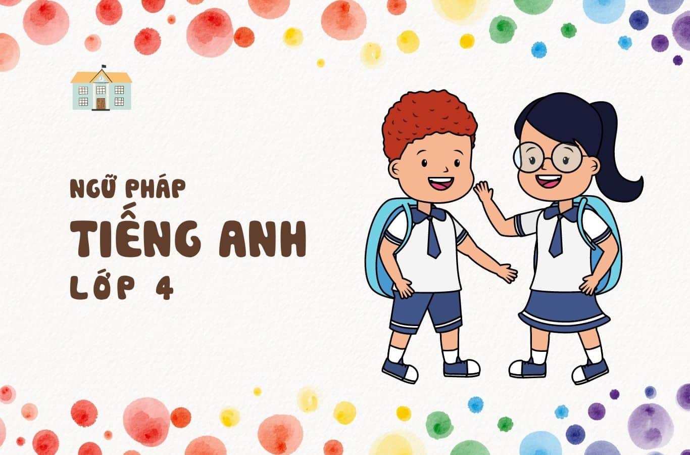 Học ngữ pháp tiếng Anh lớp 4 ở đâu hiệu quả nhất?