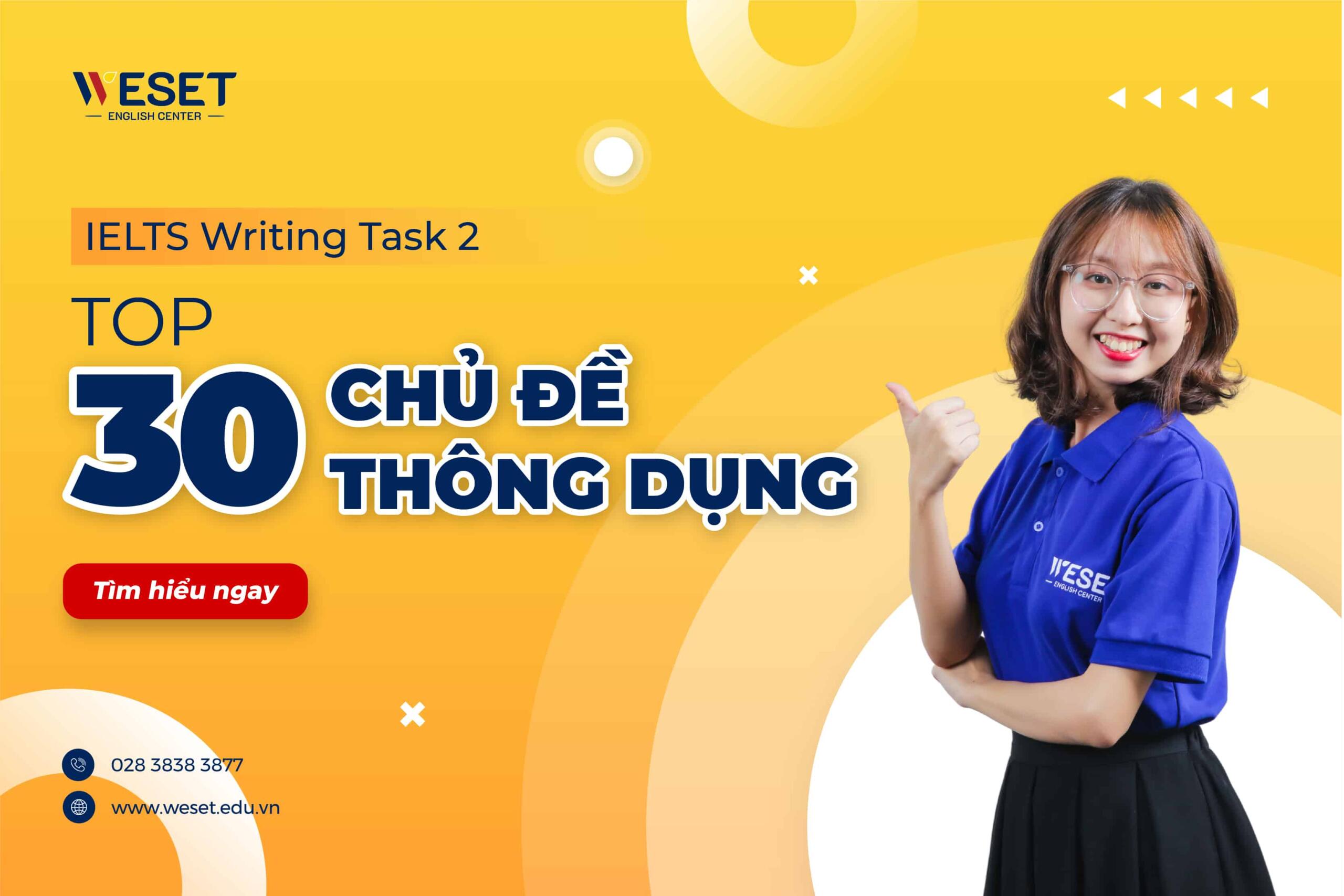 IELTS Writing Task 2 Topics 2023: Top 30 chủ đề thông dụng
