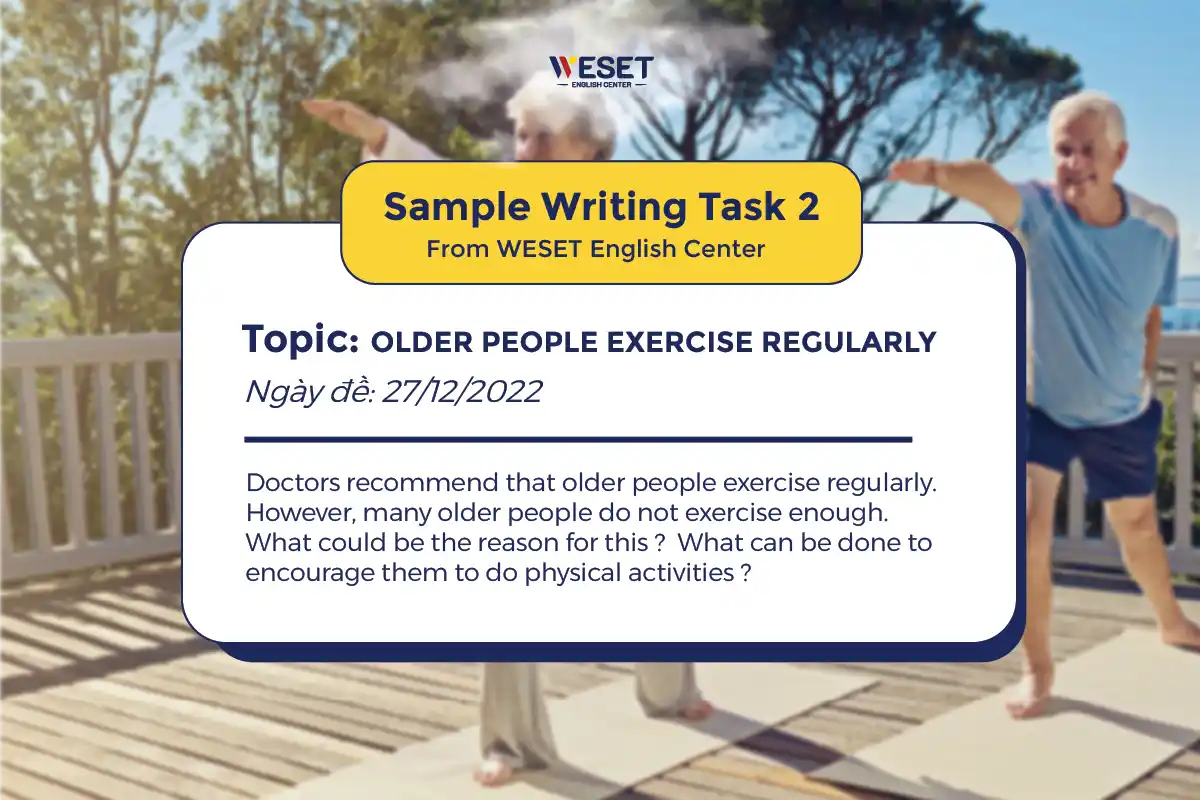 Giải đề mẫu Writing Task 2 – Ngày 27/12/2022 | Chủ đề: Older people exercise regularly