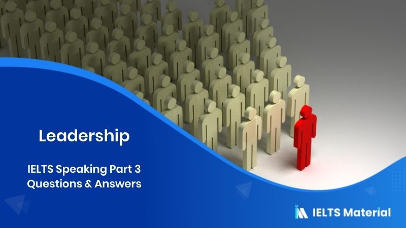 IELTS Speaking Topic Leadership - Part 1, 2 & 3 Sample