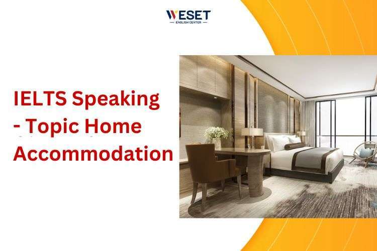 Home Accommodation IELTS Speaking - Sample Part 1, 2 & 3