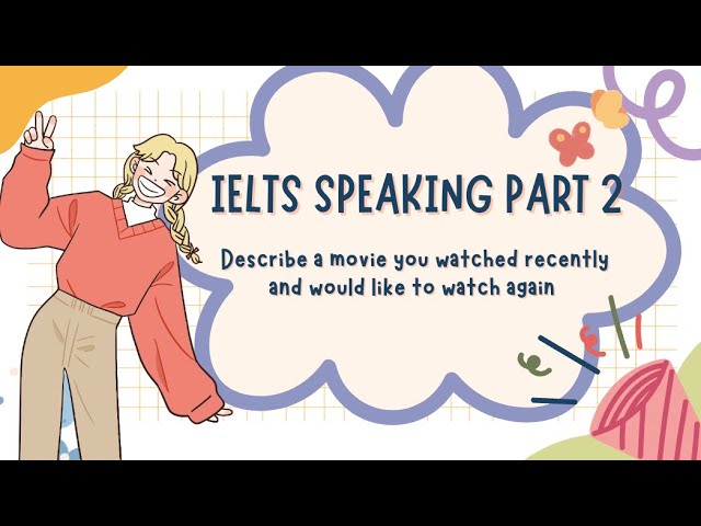 IELTS Speaking: Describe a movie you watched recently and would like to watch again