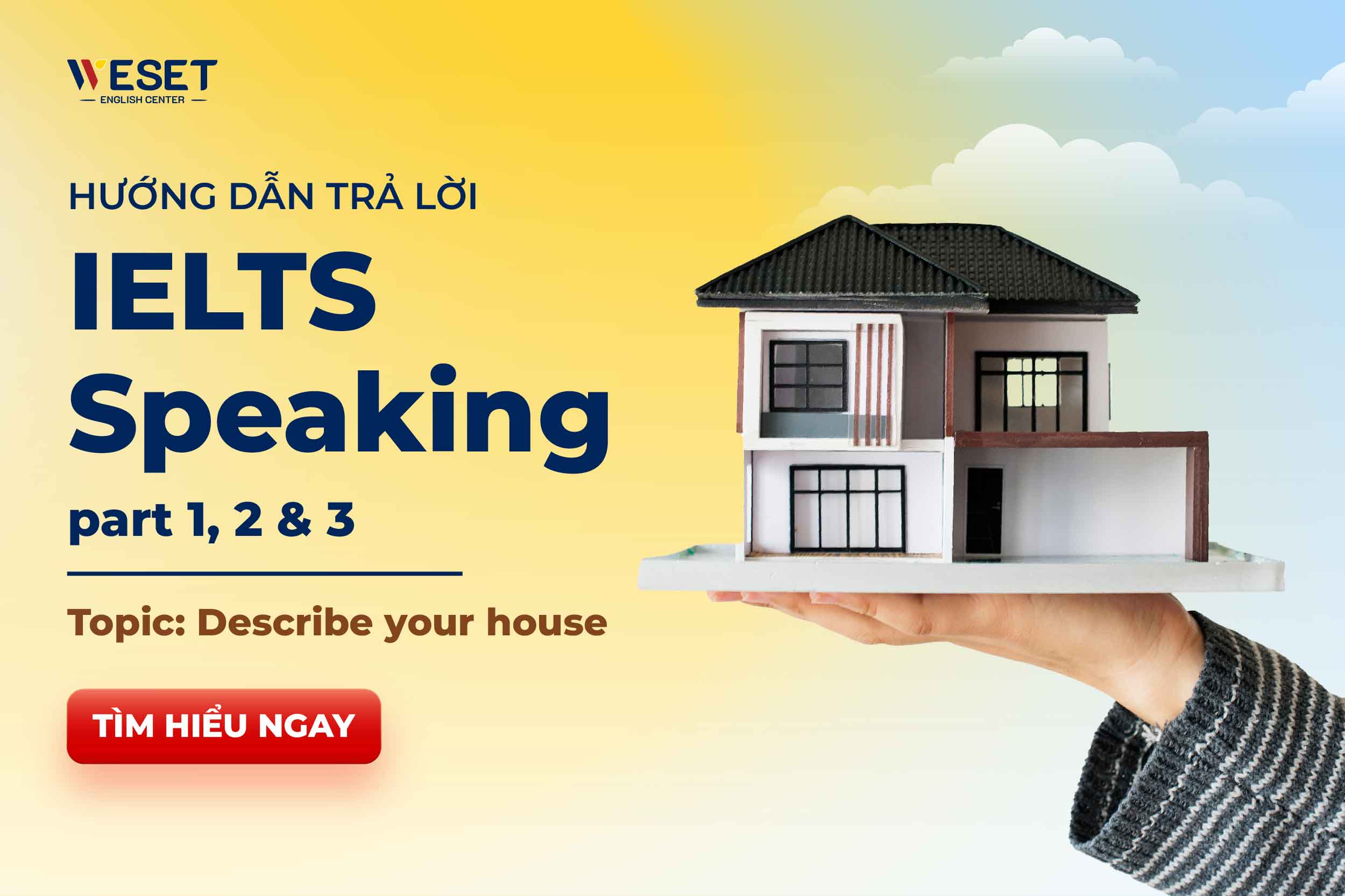 Describe your house IELTS – Sample Part 1, 2 & 3