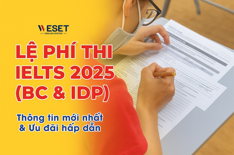Lệ phí thi IELTS 2025: Chỉ còn 4TR khi đăng ký thi tại