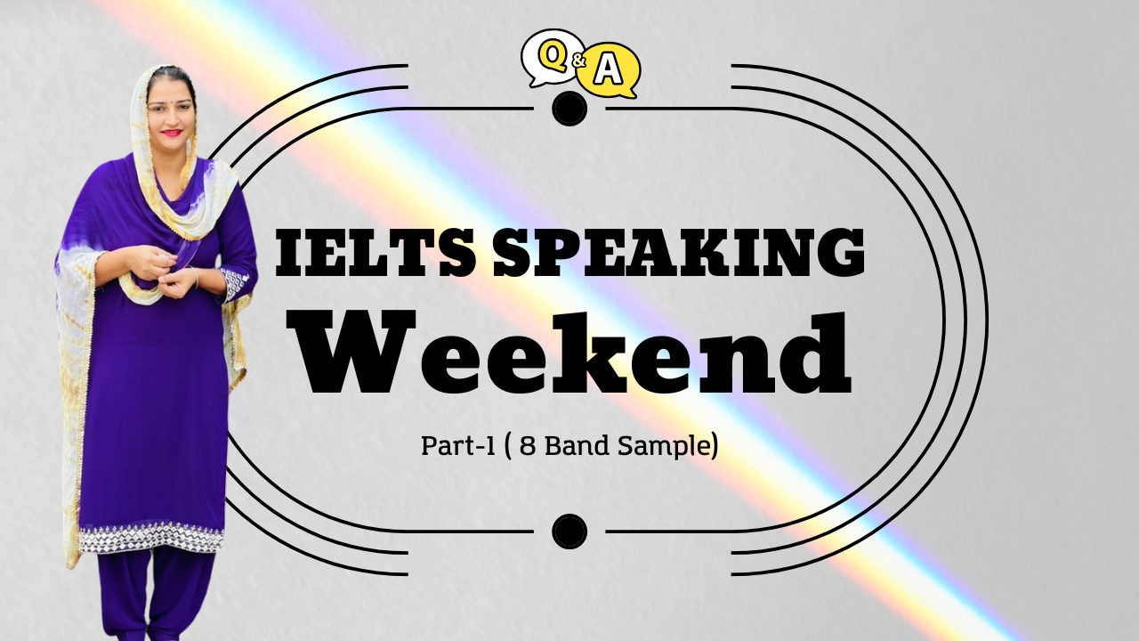 IELTS Speaking Topic Weekends – Part 1, 2, 3 Sample